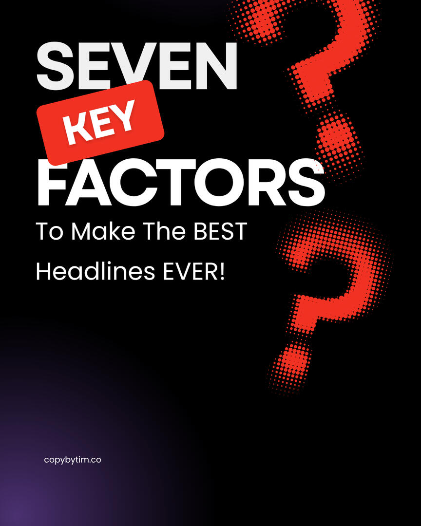 🔒 Seven KEY Components so you can create amazing headlines.. EASILY!