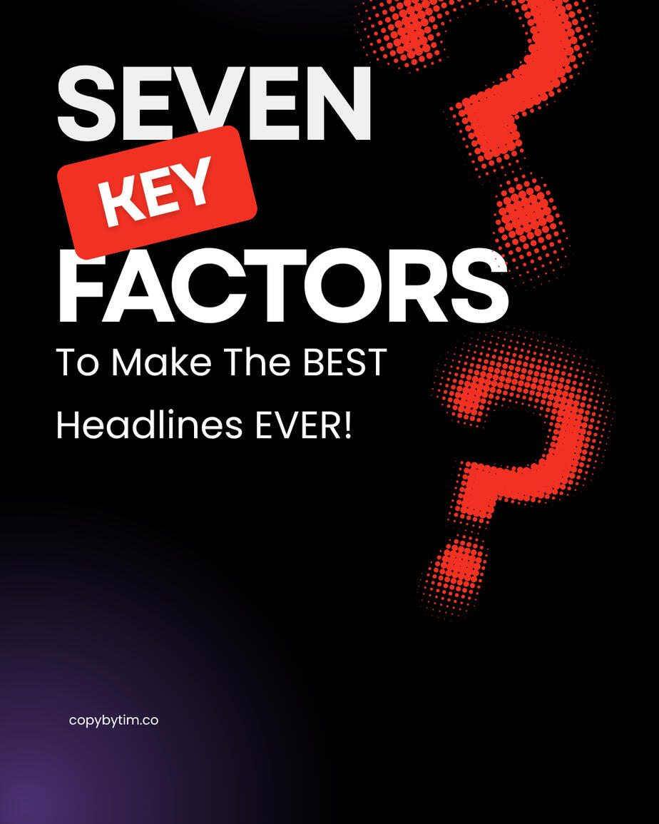 🔒 Seven KEY Components so you can create amazing headlines.. EASILY!